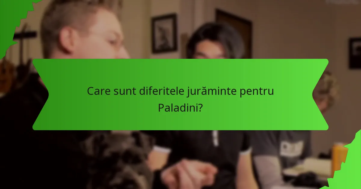 Care sunt diferitele jurăminte pentru Paladini?