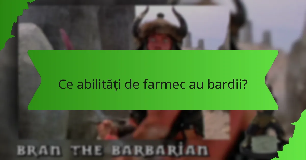 Ce abilități de farmec au bardii?